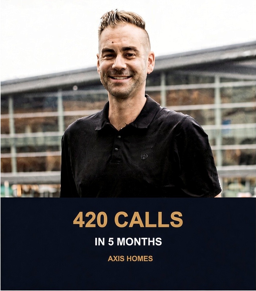 Daniel of Axis Homes — 420 calls in 5 months